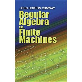 Regular Algebra and Finite Machines