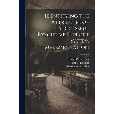 Identifying the Attributes of Successful Executive Support System Implementation