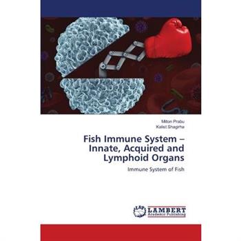 Fish Immune System - Innate, Acquired and Lymphoid Organs