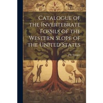 Catalogue of the Invertebrate Fossils of the Western Slope of the United States