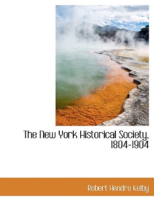The New York Historical Society, 1804-1904