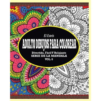 El Estr矇s Adultos Dibujos Para ColorearDivertido, F獺cil y Relajante Serie de la Mandala (V