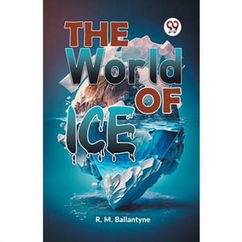The World Of Ice