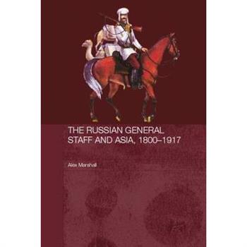 The Russian General Staff and Asia, 1860-1917