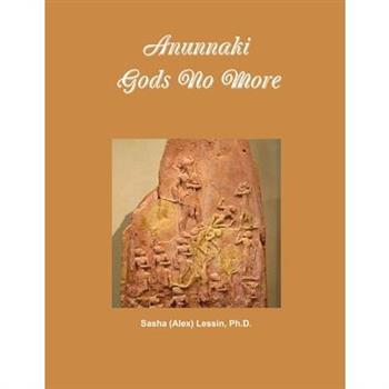 Anunnaki Gods No More
