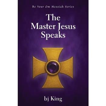 The Master Jesus Speaks