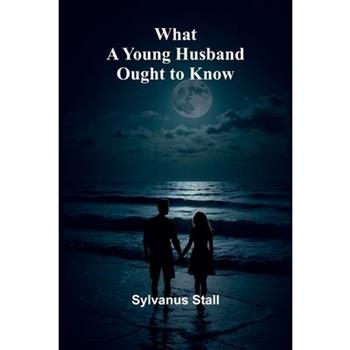 What A Young Husband Ought To Know