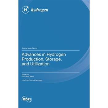 Advances in Hydrogen Production, Storage, and Utilization