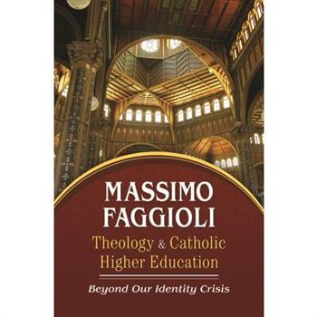 Theology and Catholic Higher Education: Beyond Our Identity Crisis