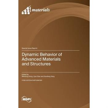 Dynamic Behavior of Advanced Materials and Structures