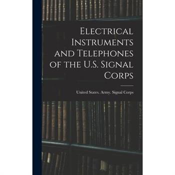 Electrical Instruments and Telephones of the U.S. Signal Corps