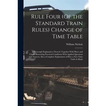 Rule Four (Of the Standard Train Rules) Change of Time Table