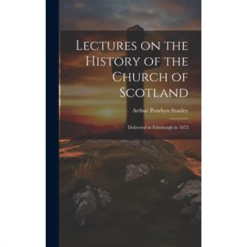Lectures on the History of the Church of Scotland