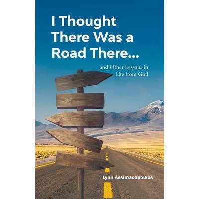 I Thought There Was a Road There