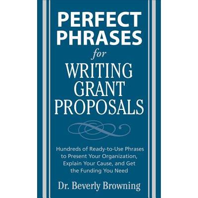 Perfect Phrases for Writing Grant Proposals