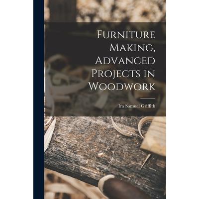 Furniture Making, Advanced Projects in Woodwork