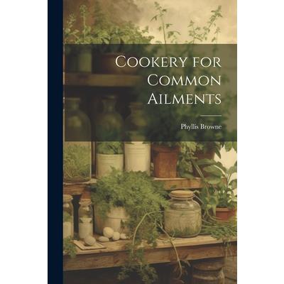 Cookery for Common Ailments