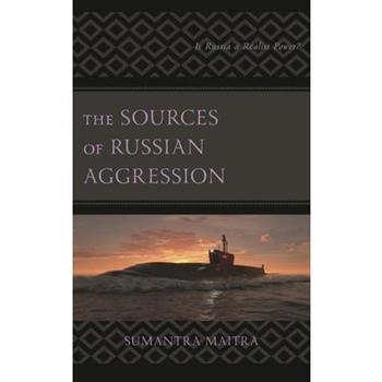 The Sources of Russian Aggression