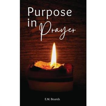 Purpose in Prayer