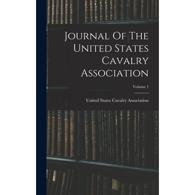 Journal Of The United States Cavalry Association; Volume 1