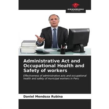 Administrative Act and Occupational Health and Safety of workers