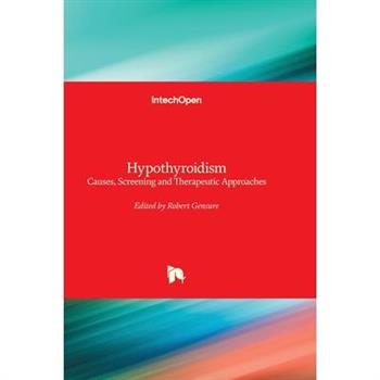 Hypothyroidism - Causes, Screening and Therapeutic Approaches