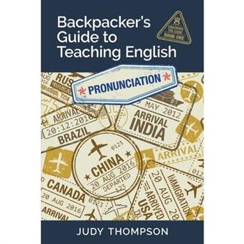 Backpacker’s Guide to Teaching English Book 1 Pronunciation