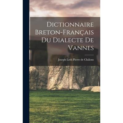 Dictionnaire Breton-Fran癟ais du Dialecte de Vannes