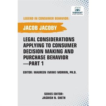 Legal Considerations Applying to Consumer Decision Making and Purchase Behavior-Part 1