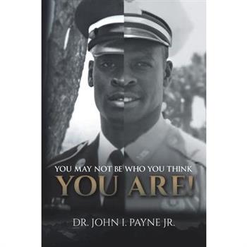 You May Not Be Who You Think You Are!