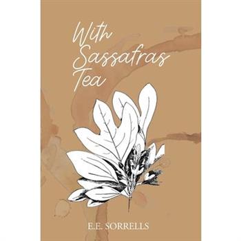 With Sassafras Tea