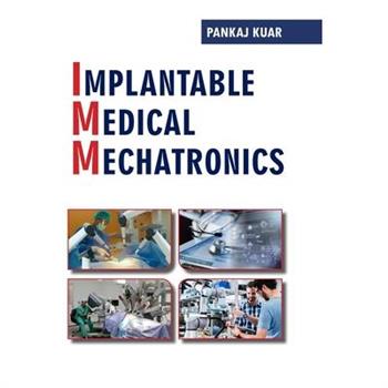 Implantable Medical Mechatronics