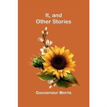 It, And Other Stories