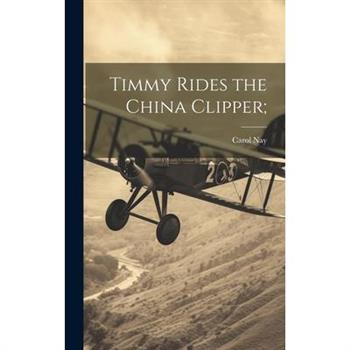 Timmy Rides the China Clipper;