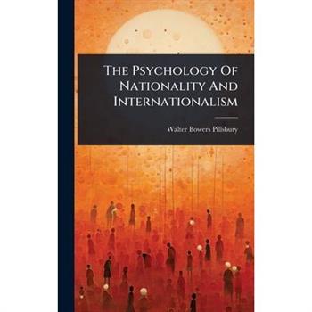 The Psychology Of Nationality And Internationalism