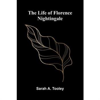 The life of Florence Nightingale