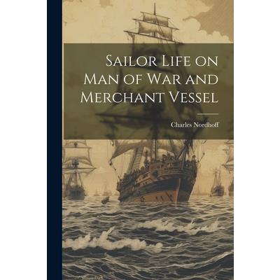 Sailor Life on man of war and Merchant Vessel