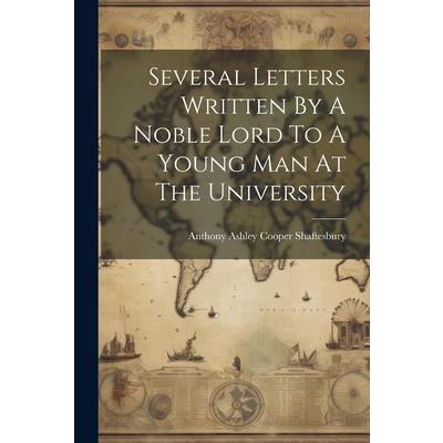 Several Letters Written By A Noble Lord To A Young Man At The University
