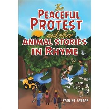 The Peaceful Protest and other Animal Stories in Rhyme