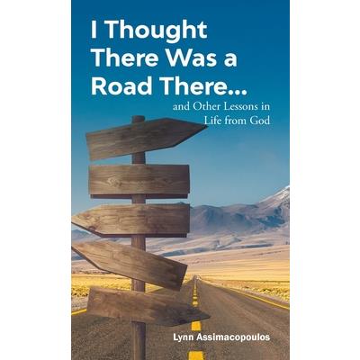 I Thought There Was a Road There