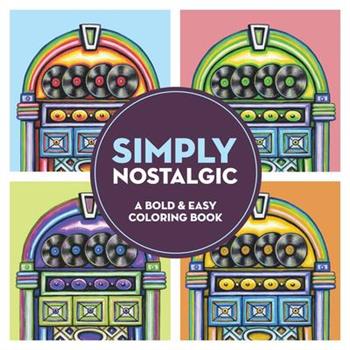 Simply Nostalgic: A Bold & Easy Coloring Book