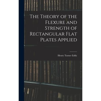 The Theory of the Flexure and Strength of Rectangular Flat Plates Applied