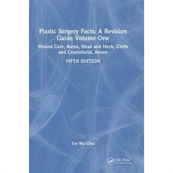 Plastic Surgery Facts: A Revision Guide Volume One