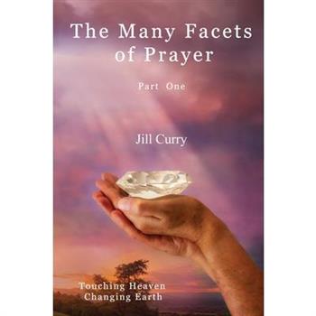 The Many Facets of Prayer Part One