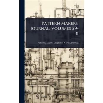 Pattern Makers’ Journal, Volumes 29-31
