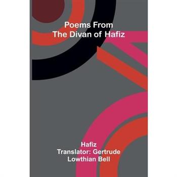 Poems from the Divan of Hafiz