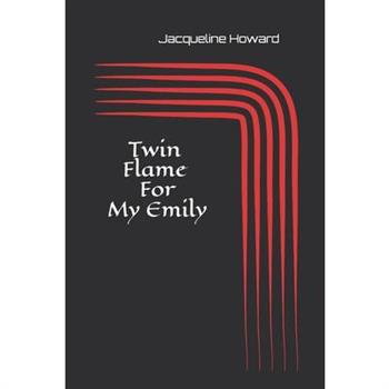Twin Flame For My Emily