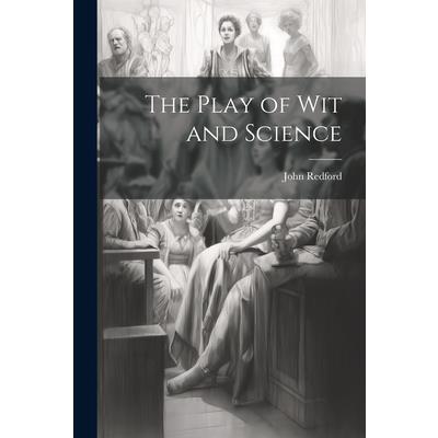 The Play of Wit and Science The Play of Wit and Science
