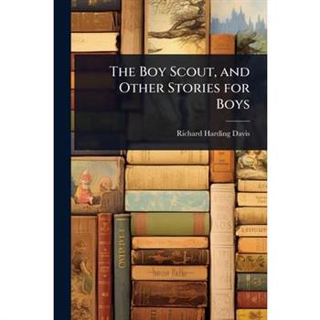 The Boy Scout, and Other Stories for Boys