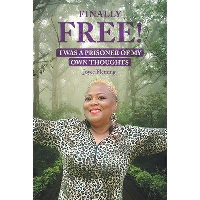 Finally Free! I Was a Prisoner of My Own Thoughts